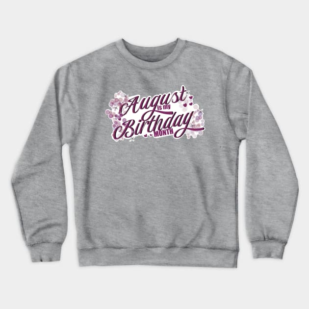 August birthday month Crewneck Sweatshirt by SwS